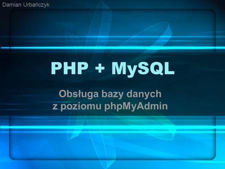 Obsługa bazy danych z poziomu phpMyAdmin