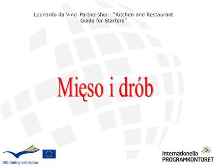 Leonardo da Vinci Partnership: “Kitchen and Restaurant Guide for Starters” Mięso i drób.