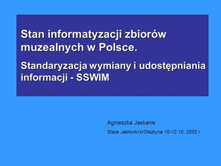 Stan informatyzacji zbiorów muzealnych w Polsce.