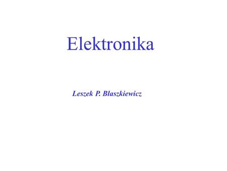 Elektronika Leszek P. Błaszkiewicz.