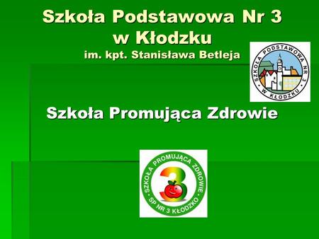 Szkoła Podstawowa Nr 3 w Kłodzku im. kpt. Stanisława Betleja