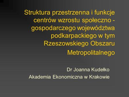 Dr Joanna Kudełko Akademia Ekonomiczna w Krakowie