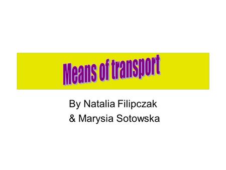 By Natalia Filipczak & Marysia Sotowska