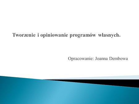 Opracowanie: Joanna Dembowa. rozporządzenia o nowej podstawie programowej wychowania przedszkolnego i kształcenia ogólnego (z 23 grudnia 2008 r.). ustawa.