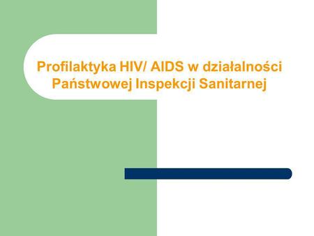 Profilaktyka HIV/ AIDS w działalności Państwowej Inspekcji Sanitarnej
