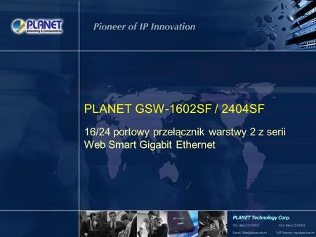 1 / 19 PLANET GSW-1602SF / 2404SF 16/24 portowy przełącznik warstwy 2 z serii Web Smart Gigabit Ethernet.