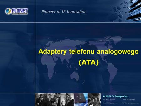 1 Adaptery telefonu analogowego (ATA). 2 Spis treści Adaptery ATA Prognozy rynkowe Funkcje produktów Przeznaczenie.