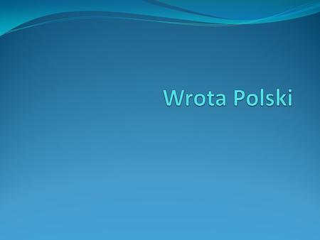 Wrota Polski.