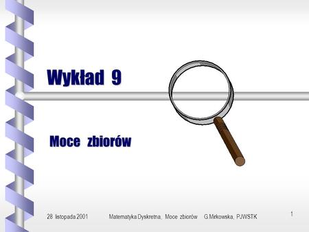 Matematyka Dyskretna, Moce zbiorów G.Mirkowska, PJWSTK