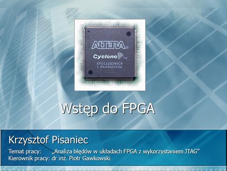 Wstęp do FPGA Krzysztof Pisaniec