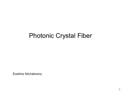 Photonic Crystal Fiber