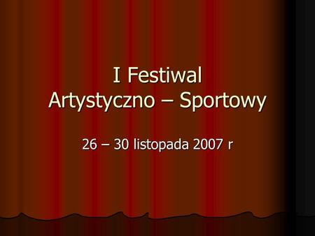 I Festiwal Artystyczno – Sportowy