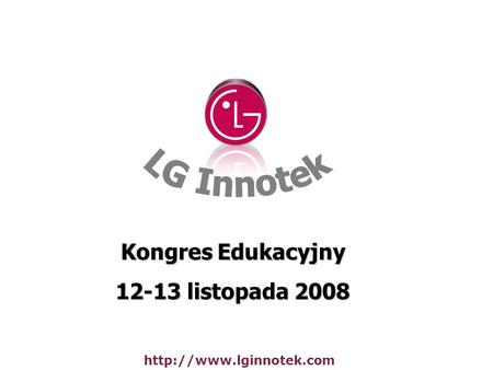 LG Innotek Kongres Edukacyjny listopada 2008