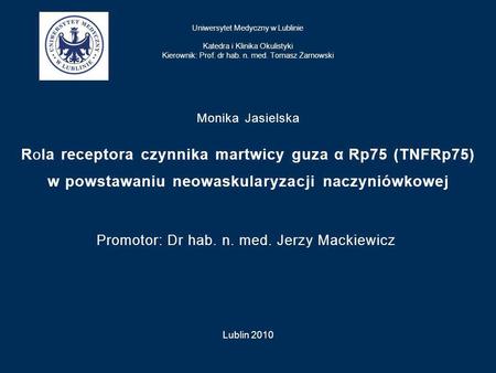 Promotor: Dr hab. n. med. Jerzy Mackiewicz