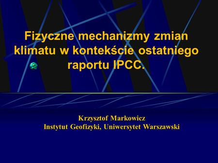 Krzysztof Markowicz Instytut Geofizyki, Uniwersytet Warszawski