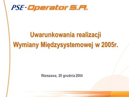 Uwarunkowania realizacji Wymiany Międzysystemowej w 2005r. Warszawa, 20 grudnia 2004.