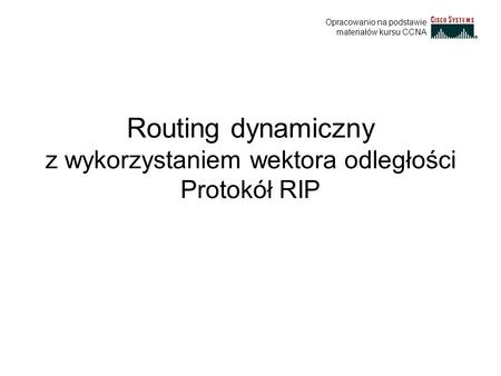 Routing dynamiczny z wykorzystaniem wektora odległości Protokół RIP