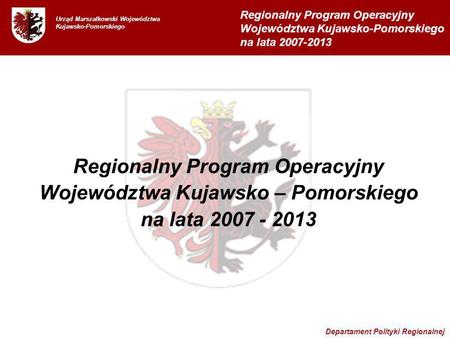 Regionalny Program Operacyjny Województwa Kujawsko – Pomorskiego