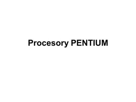 Procesory PENTIUM.
