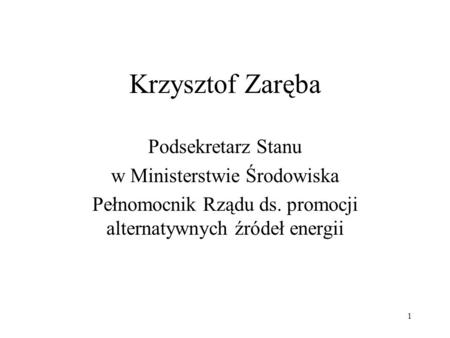 Krzysztof Zaręba Podsekretarz Stanu w Ministerstwie Środowiska