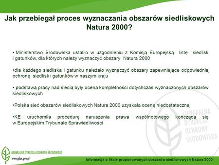 Informacja o liście proponowanych obszarów siedliskowych Natura 2000 Jak przebiegał proces wyznaczania obszarów siedliskowych Natura 2000? Ministerstwo.