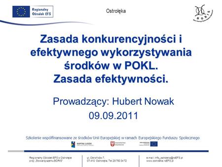 Szkolenie współfinansowane ze środków Unii Europejskiej w ramach Europejskiego Funduszu Społecznego Ostrołęka