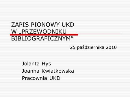 Jolanta Hys Joanna Kwiatkowska Pracownia UKD