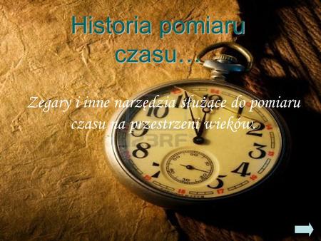 Historia pomiaru czasu…