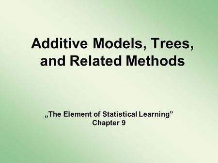 Additive Models, Trees, and Related Methods