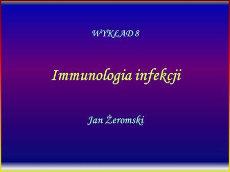 Immunologia infekcji Jan Żeromski