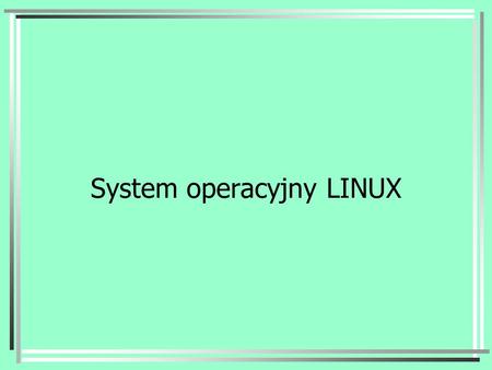 System operacyjny LINUX