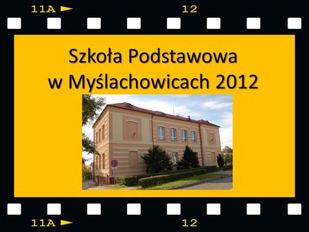 Szkoła Podstawowa w Myślachowicach 2012