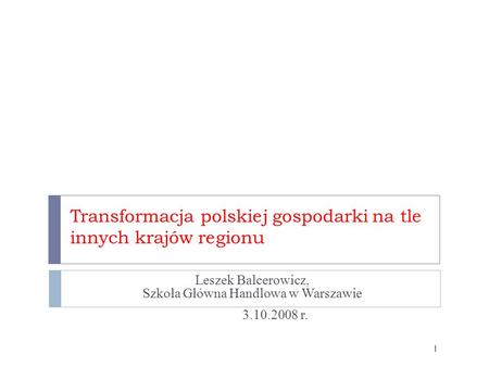 Transformacja polskiej gospodarki na tle innych krajów regionu