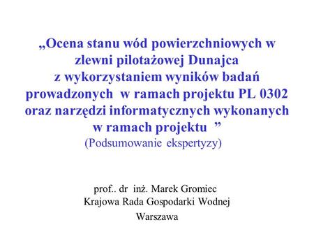 prof.. dr inż. Marek Gromiec Krajowa Rada Gospodarki Wodnej Warszawa