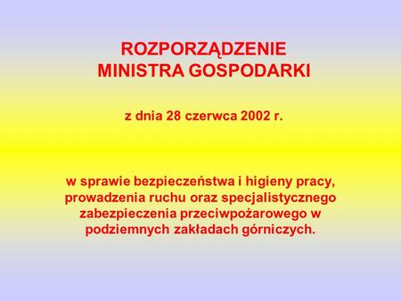 ROZPORZĄDZENIE MINISTRA GOSPODARKI z dnia 28 czerwca 2002 r.