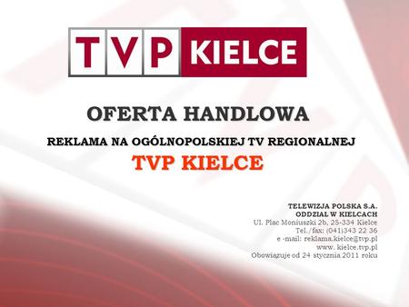 OFERTA HANDLOWA REKLAMA NA OGÓLNOPOLSKIEJ TV REGIONALNEJ TVP KIELCE