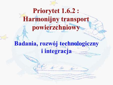 Priorytet : Harmonijny transport powierzchniowy