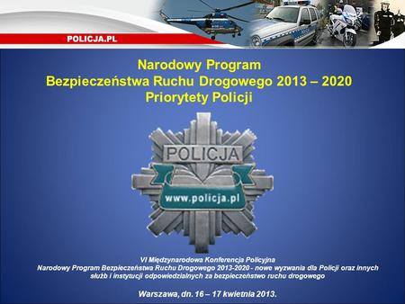 Bezpieczeństwa Ruchu Drogowego 2013 – 2020 Priorytety Policji
