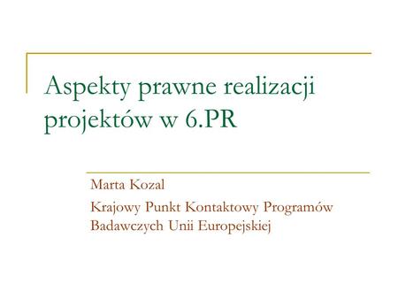 Aspekty prawne realizacji projektów w 6.PR