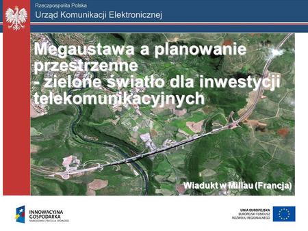 Megaustawa a planowanie przestrzenne - zielone światło dla inwestycji telekomunikacyjnych Wiadukt w Millau (Francja)