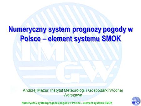 Numeryczny system prognozy pogody w Polsce – element systemu SMOK