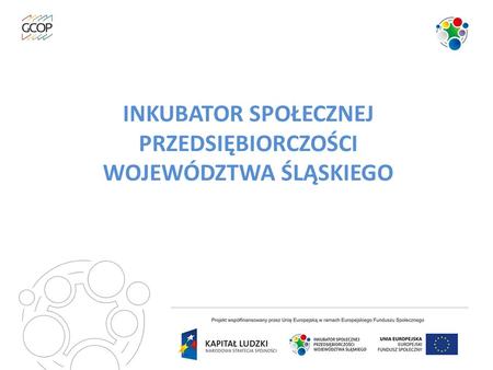Inkubator Społecznej Przedsiębiorczości Województwa Śląskiego