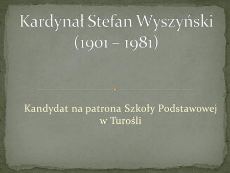 Kardynał Stefan Wyszyński (1901 – 1981)