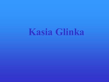 Kasia Glinka.