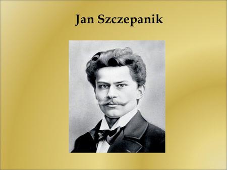 Jan Szczepanik.