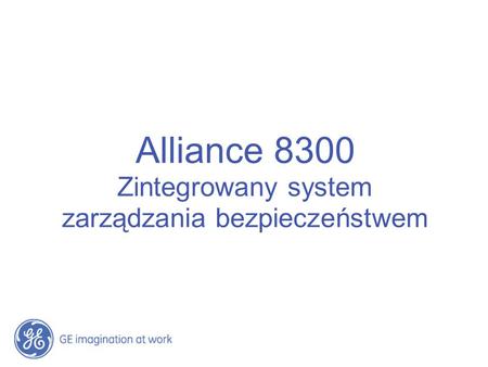 Alliance 8300 Zintegrowany system zarządzania bezpieczeństwem