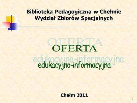 Biblioteka Pedagogiczna w Chełmie Wydział Zbiorów Specjalnych