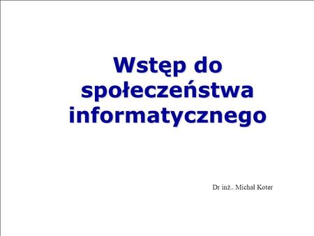 Wstęp do społeczeństwa informatycznego