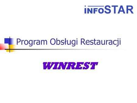 Program Obsługi Restauracji WINREST. Wstęp Program WINREST pozwala w sposób intuicyjny prowadzić obsługę operacji rachunkowych w każdej restauracji. Kelner.
