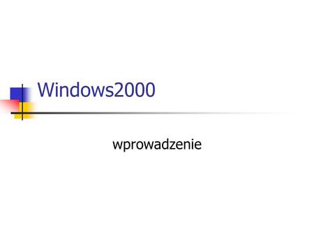 Windows2000 wprowadzenie.